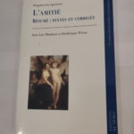 l’Amitié : Le résume-textes et corrigés – Jean-Luc Martinet Frédérique Péron