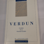 VERDUN – ASSOCIATION NATIONALE DU SOUVENIR DE LA BATAILLE DE VERDUN ET DE LA SAUVEGARDE DE SES HAUTS LIEU – CAHIERS N°25 1998 CAHIERS DE LA GRANDE GUERRE. – Collectif