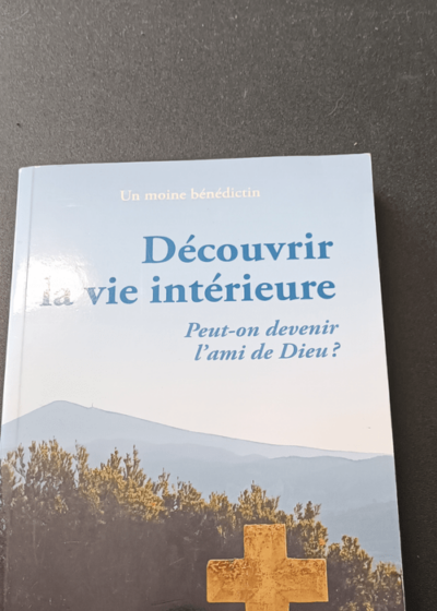 Découvrir la Vie Intérieure - Un moine bénédictin