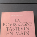 La Bourgogne tastevin en main : Hors-texte de Régis Manset. Bandeaux et lettrines de Jean Repessé – Georges Rozet