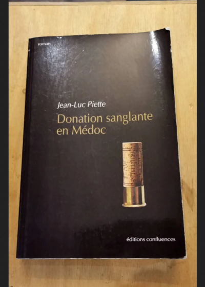 Donation Sanglante En Médoc - Piette Jean-Luc