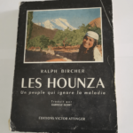 Les Hounza : Un peuple qui ignore la maladie – Bircher – traduit par Gabrielle Godet… 5e édition – Ralph Bircher Gabrielle Godet