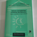 POLLUTION ATMOSPHERIQUE A L’INTERIEUR DES BATIMENTS.: Sources expositions et risques sanitaires analyses bibliographiques des études françaises 1983-93 – Fabien Squinazi Conseil supérie...