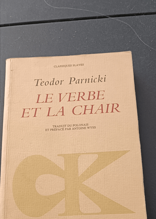 Le Verbe et la chair – Teodor Parnicki