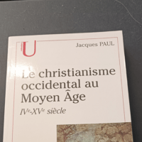 Le Christianisme occidental au moyen-âge : IXe-XVe siècle – Collectif Jacques Paul