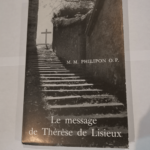 Le message de Thérèse de Lisieux – maïtre en théologie) PHILIPON (M. M.  O. P.