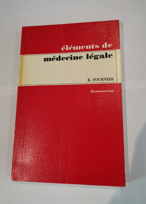 Éléments de médecine légale – Étie...