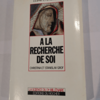 A la recherche de soi – Stanislav Grof Christina Grof Patrick Drouot Paul Couturiau