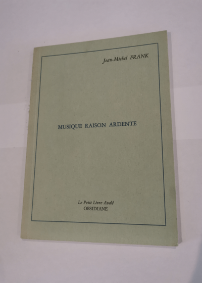 Musique raison ardente - Jean-Michel Frank