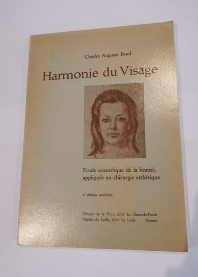 Harmonie du visage : étude scientifique de la beauté appliquée en chirurgie esthétique - 4eme édition - Charles Auguste Baud