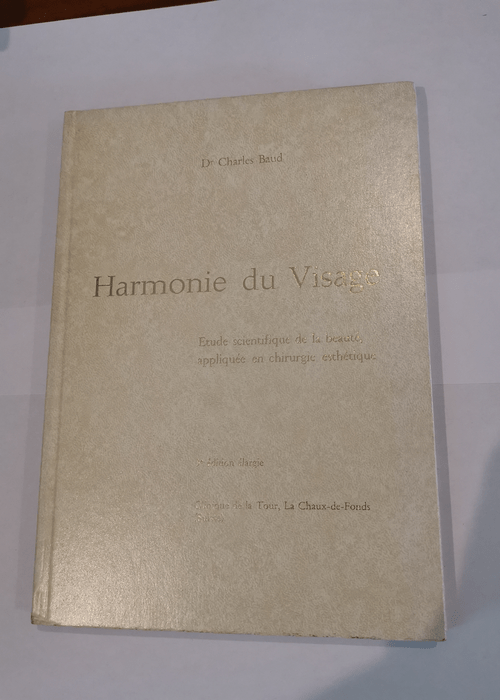 Harmonie du visage : étude scientifique de la beauté appliquée en chirurgie esthétique – 3eme édition – Charles Auguste Baud