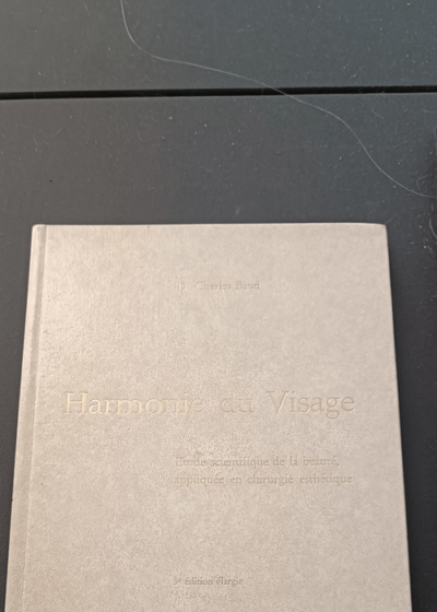 Harmonie du visage : étude scientifique de la beauté appliquée en chirurgie esthétique - 3eme édition - Charles Auguste Baud