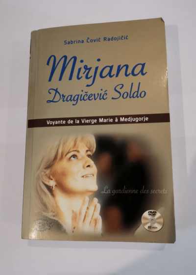 Mirjana. Voyante de la Vierge Marie à Medjugorje - Sabrina Covic Radojicic