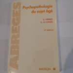 Psychopathologie du sujet âgé – G Ferrey Gérard Le Gouès