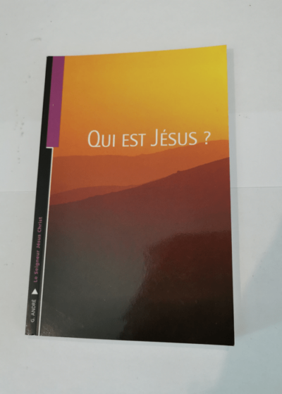 Qui est Jésus ? - Georges André