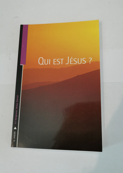 Qui est Jésus ? – Georges André