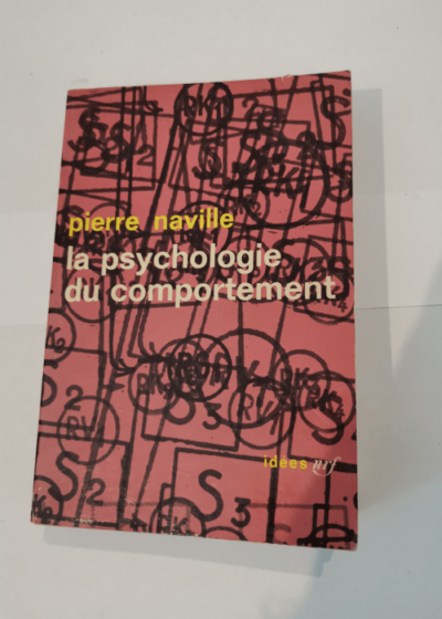 La Psychologie du comportement - Le behaviourisme de Watson - Pierre NAVILLE