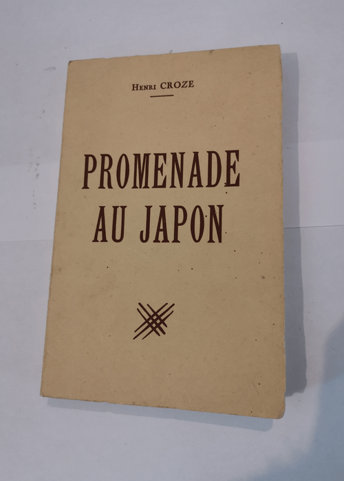 Henri Croze. Promenade au Japon – Henri...