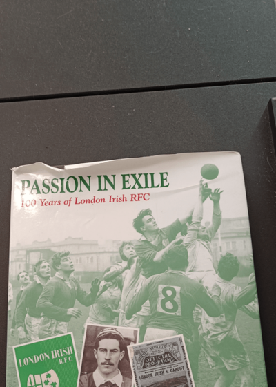 Passion in Exile: 100 Years of London Irish RFC - Peter Bills Spike Milligan