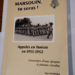 Marsouin tu seras! Appelés en Tunisie en 1951-1952. Souvenirs d’une époque à jamais révolue. 3e Régiment de Tirailleurs Sénégalais – Chartier Guy