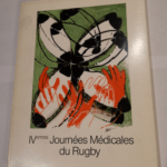 Quatrièmes Journées Médicales du Rugby – IVème journées médicales du rugby – Collectif