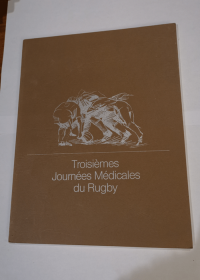 Troisième Journées Médicales du Rugby - IIIème journées médicales du rugby - Collectif