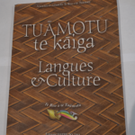 Tuāmotu te kāiga : langues & culture : quête identitaire et affirmation culturelle : premier festival du 22 au 24 septembre 2000 Papeete Tahiti – Reo o te Tuāmotu