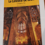 Catedral de León la : cristal y fe – MAXIMO GOMEZ RASCON