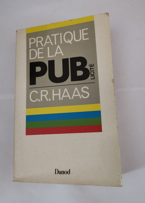 Pratique de la publicité – Claude Raymond Haas