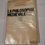 la philosophie médiévale du 1er au Xve siècle – Histoire de la philosophie – 2  – COLLECTIF CHÂTELET (François)