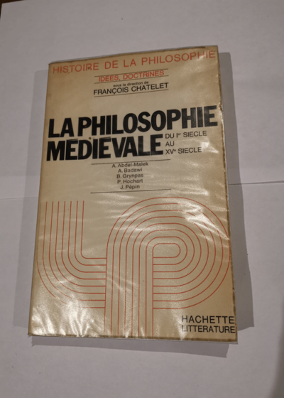 la philosophie médiévale du 1er au Xve siècle - Histoire de la philosophie - 2  - COLLECTIF CHÂTELET (François)