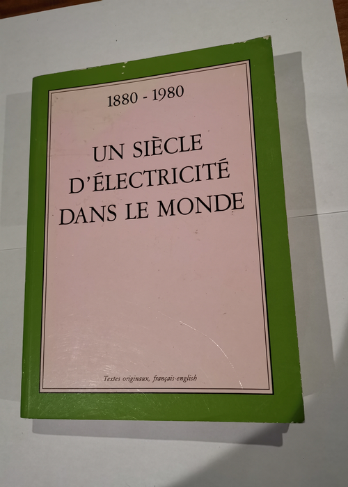 1880-1980 un siècle d’électricité da...