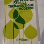 Les Plantes dans la thérapeutique moderne – Collectif