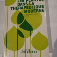 Les Plantes dans la thérapeutique moderne &#...