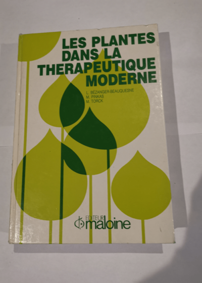 Les Plantes dans la thérapeutique moderne - Collectif