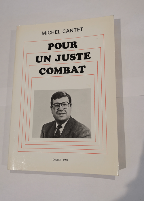 Pour Un Juste Combat – CANTET MICHEL