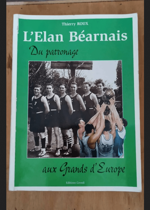 L’élan Béarnais – Du Patronage Aux Grands D’europe – Thierry Roux