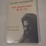 Les Quatre sens de la vie et la structure sociale de l’Inde traditionnelle – Alain Daniélou