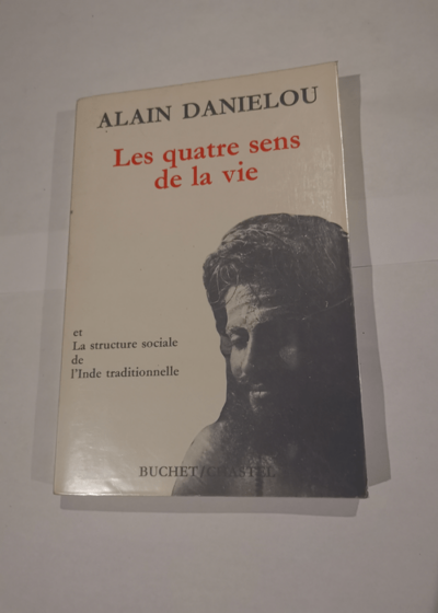 Les Quatre sens de la vie et la structure sociale de l'Inde traditionnelle - Alain Daniélou