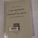 L’art Metrique De La Chanson De Geste: Essai Sur La Musicalite Du Recit – Edward a. Heinemann