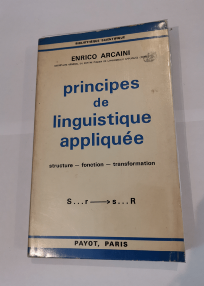 Principes de linguistique appliquée : Principes pour une linguistique appliquée à l'enseignement scientifique: structure - fonction - transformation - Enrico Arcaini Elise PEDRI et Claude DARMOUNI