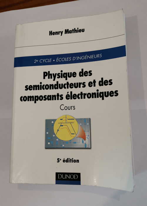 Physique des semiconducteurs et des composants électroniques – Henry Mathieu