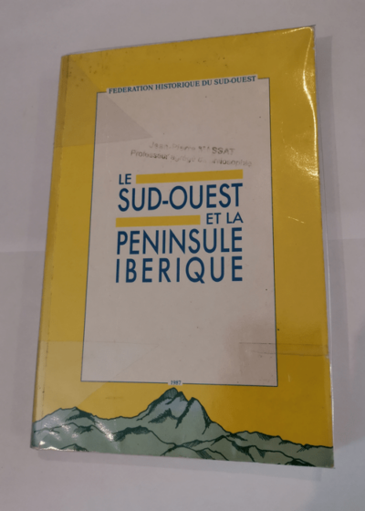 Les relations entre le Sud-Ouest et la Péninsule Ibérique - FEDERATION HISTORIQUE DU SUD-OUEST