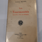 LES TOURMENTES SOUVENIRS D’UN PSYCHOLOGUE – MEUNIER RAYMOND