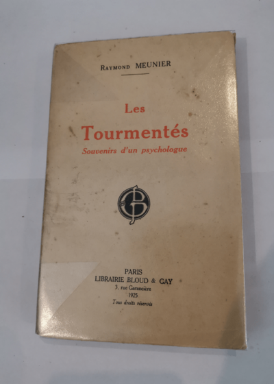 LES TOURMENTES SOUVENIRS D'UN PSYCHOLOGUE - MEUNIER RAYMOND