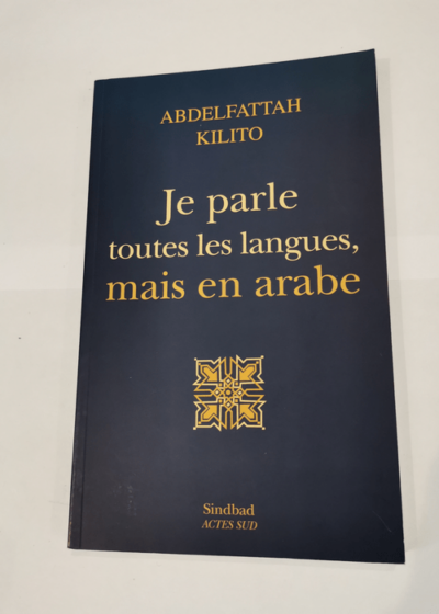 Je parle toutes les langues mais en arabe - Abdelfattah Kilito Farouk Mardam-bey