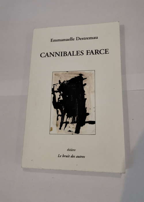 Cannibales farce – DESTREMAU