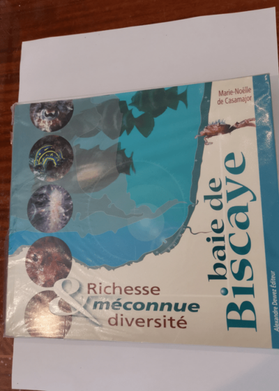 Baie de Biscaye: Richesse méconnue & diversité - Marie-Noëlle de Casamajor