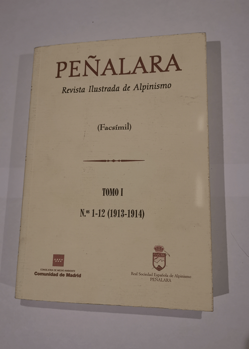 Peñalara revista ilustrada de alpinismo -Tome I – 1913 1914 – Facsimil –