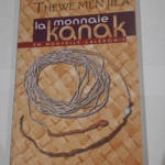 Thewe Men Jila. la Monnaie Kanak – Yves-Bealo Gony